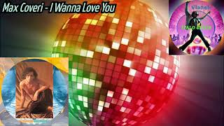 Max Coveri - I Wanna Love You (Mix Version) 1991 (Remix By Vladek)