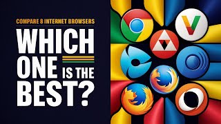 Chrome vs Brave vs Vivaldi vs Edge vs Chromium vs Firefox vs Opera vs UC browser