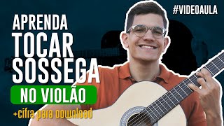 COMO TOCAR SOSSEGA VIOLÃO - ACORDES E BATIDA FÁCIL