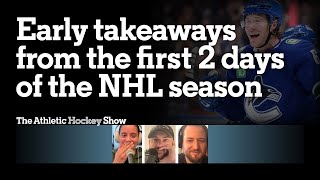 Early takeaways from the first 2 days of the NHL season | The Athletic Hockey Show