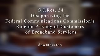 FCC Internet Privacy Protections Disapproved - A Response to S.J.Res. 34