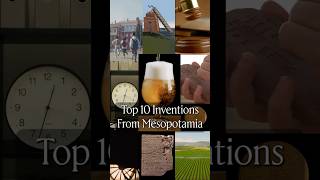 The Top 10 Inventions From Mesopotamia