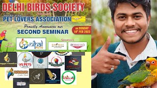 Delhi Birds Society's 2nd Seminar in Delhi - Know All About Birds Keeping - FREE ENTRY