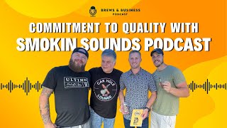 Commitment to Quality with Smokin Sounds Podcast