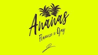 FLAMEZE X OJAY - ANANAS