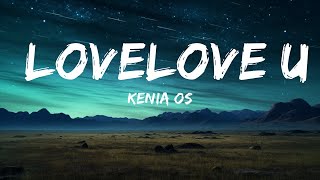 Kenia OS - Lovelove U (Letra)  | 30mins Trending Music