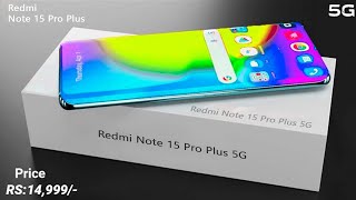 Xiaomi Redmi Note 15 Pro Plus - 5G, First Look 200MP Camera, 16GB RAM,full specs, Redmi Note 15 Pro