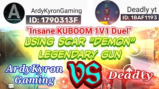 ArdyKyronGaming VS Deadℓy YT | Using Scar "Demon" Legendary Gun against him in KUBOOM!!!