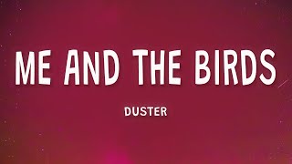 Duster - Me and the Birds (Lyrics)