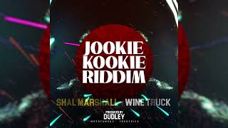 SHAL MARSHALL- WINE TRUCK - JOOKIE KOOKIE RIDDIM [PROD BY DUDLEY "MRSOFAMOUS" FREDERICK]