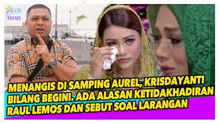 SEDIH BANGET! KRISDAYANTI BANJIR AIR MATA SAMPAIKAN PESAN INI KE AUREL. RAUL LEMOS MELARANG