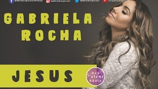 Gabriela Rocha - Jesus | WebRádio Pulsar