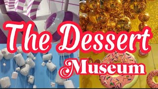 The Dessert Museum #sharedmoments #smaison