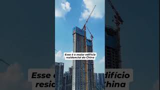 Esse é o maior edifício residencial da China #arranhacéu  #obras #architecture