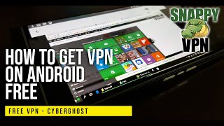 How to get VPN on Android | Free VPN CyberGhost