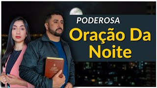 🔴 ORAÇÃO PODEROSA DA NOITE