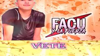 VETE - FACU Y La Fuerza (KARAOKE)