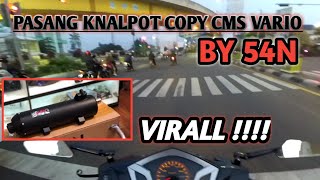 REVIEW KNALPOT COPY CMS 54N DI VARIO GERUNG BANGET !!