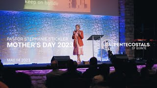 Mother's Day 2023 | Pastor Stephanie Stickler | The Pentecostals of Quinte