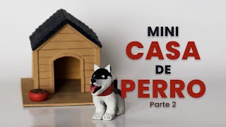 Casa de Perro Miniatura Pt2 |Manualidades de cartón y papel|