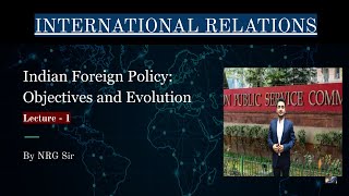 Indian Foreign Policy: Objectives and Evolution | UPSC GS2 International Relations Lecture #upsc