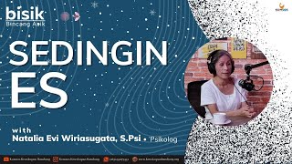 SEDINGIN ES Bareng Natalia Evi Wiriasugata S.Psi - BISIK Bincang Asik #161