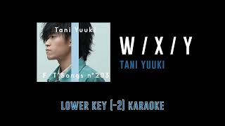 W / X / Y [Key -2] - Tani Yuuki (The First Take ver.) | カラオケ | Karaoke Instrumental with Lyrics