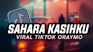 DJ SAHARA KASIHKU SOUND TIKTOK VIRAL ORAYMO | MENGKANE FULLBASS