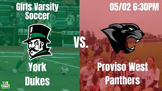 York Dukes vs. Proviso West Panther | Girls Varsity Soccer | WSC