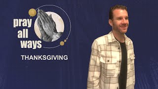 Thanksgiving, What God's Done | Pray All Ways (Part 3) | Eric Wade