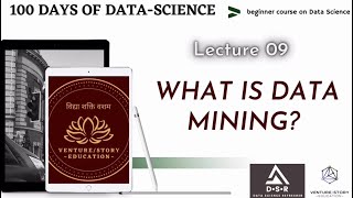 What is DATA MINING? || Data Science Refresher || LECTURE-09