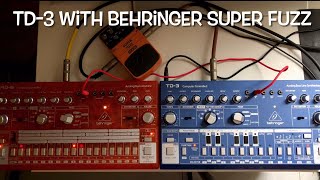 Behringer TD-3 with Super Fuzz