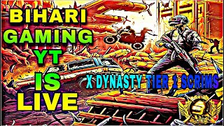 X DYNASTY TIER 1 SCRIMS /BIHARI GAMING YT IS LIVE