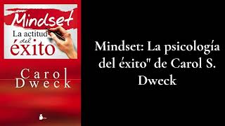 Mindset: La psicología del EXITO de Carol S. Dweck RESUMEN