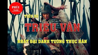 TRIỆU VÂN - NHẤT ĐẠI DANH TƯỚNG THỤC HÁN| VỊ TƯỚNG BỊ LƯU BỊ VÀ LƯU THIỆN ĐỐI XỬ KHÔNG CÔNG BẰNG