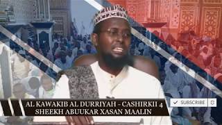 AL KAWAKIB AL DURRIYAH - CASHIRKII 4 - SHEEKH ABUUKAR XASAN MAALIN