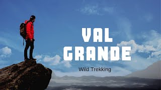 Val Grande 5 Giorni di trekking Selvaggio