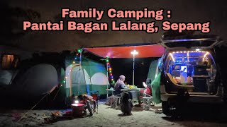 Family Camping Bagan Lalang, Sepang 3hari 3malam || Campsite Free Selangor || Campervan