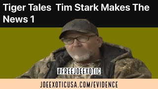 Joe Exotic the Tiger King TV: TigerTales  Tim Stark of Tiger King Makes The News 1