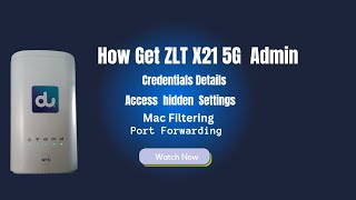 How to Get the ZLT X21 5G Administrator  Account  Access | Du 5G Router  | VN007+