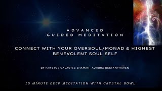 Advanced Guided Meditation | Connect with your OverSoul/Monad & Higher(Soul)Self