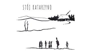 Stój Katarzyno - Szeroki las