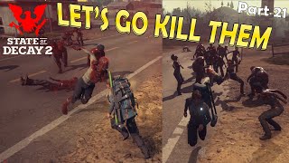 LET'S GO KILL THEM - State of Decay 2 - Forever Community - Lethal Zone - Part 21