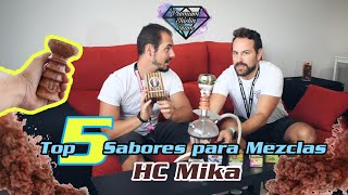 TOP 5 Sabores para Mezclas | Cazoleta HC Mika