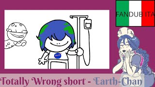 Totally Wrong short - Earth-Chan ITA