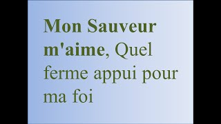 Mon Sauveur m'aime, Quel ferme appui pour ma foi