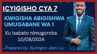 ICYIGISHO CYA 7: KWIGISHA ABIGISHWA UMUGABANE WA 1 [Ku Isabato nimugoroba 10/10/2024]