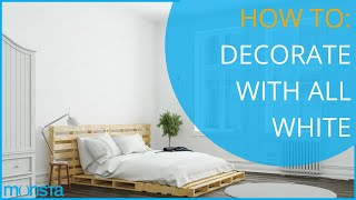 How To Decorate With All White