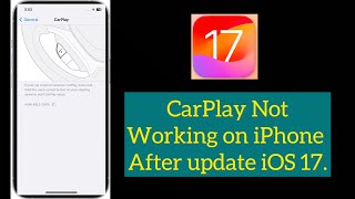 How to fix CarPlay not working on iphone after update iOS 17