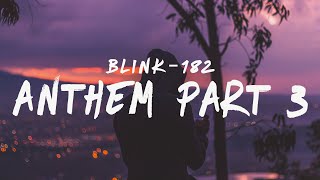 blink-182 - ANTHEM PART 3 (Lyrics)